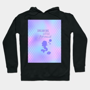 Dream Big Little Mermaid Hoodie